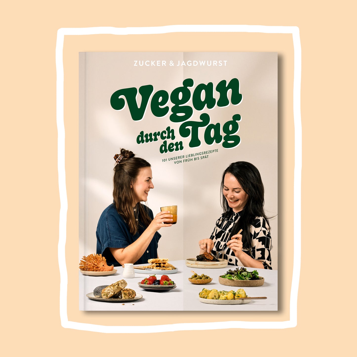 Vegan durch den Tag mit Zucker&Jagdwurst (Kochbuch)