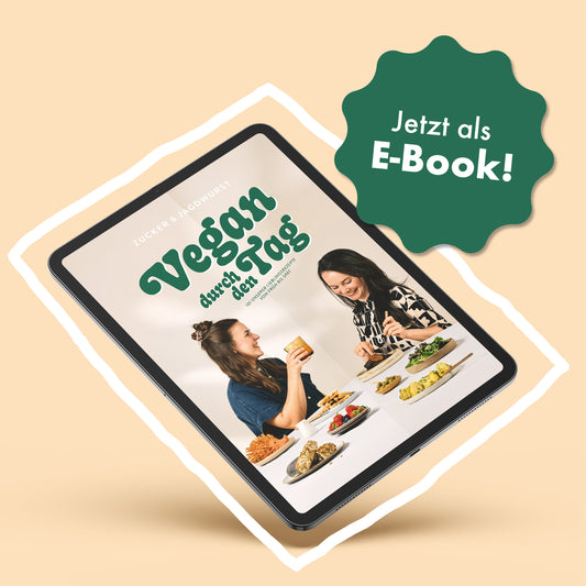 Vegan durch den Tag mit Zucker&Jagdwurst (E-Book)
